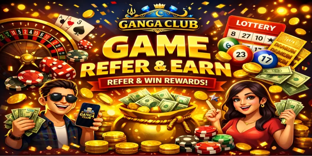 Ganga Club Game Refer & Earn