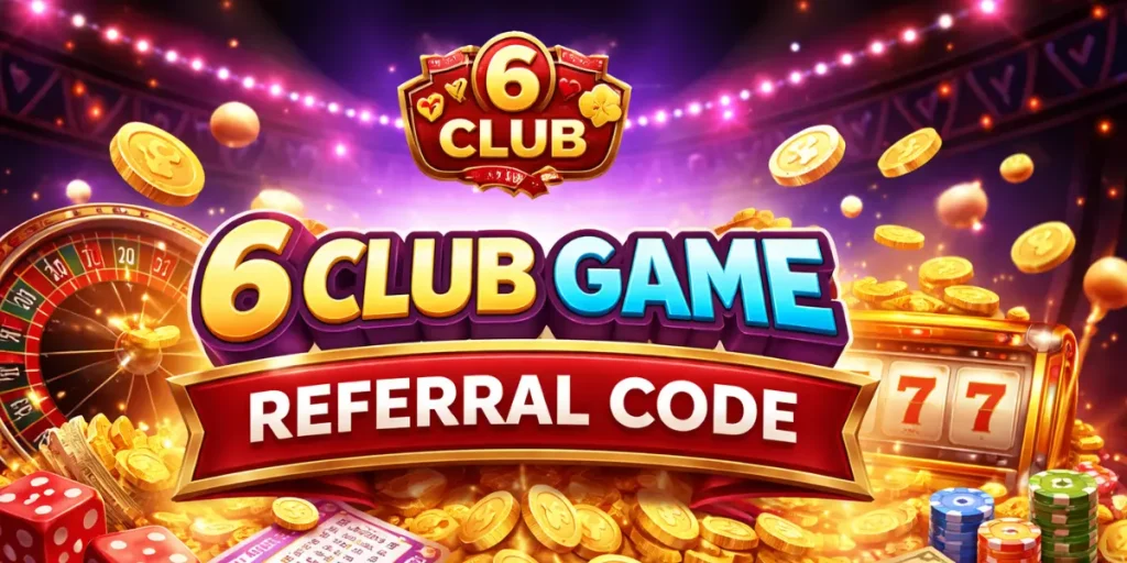 6 Club Game Referral Code