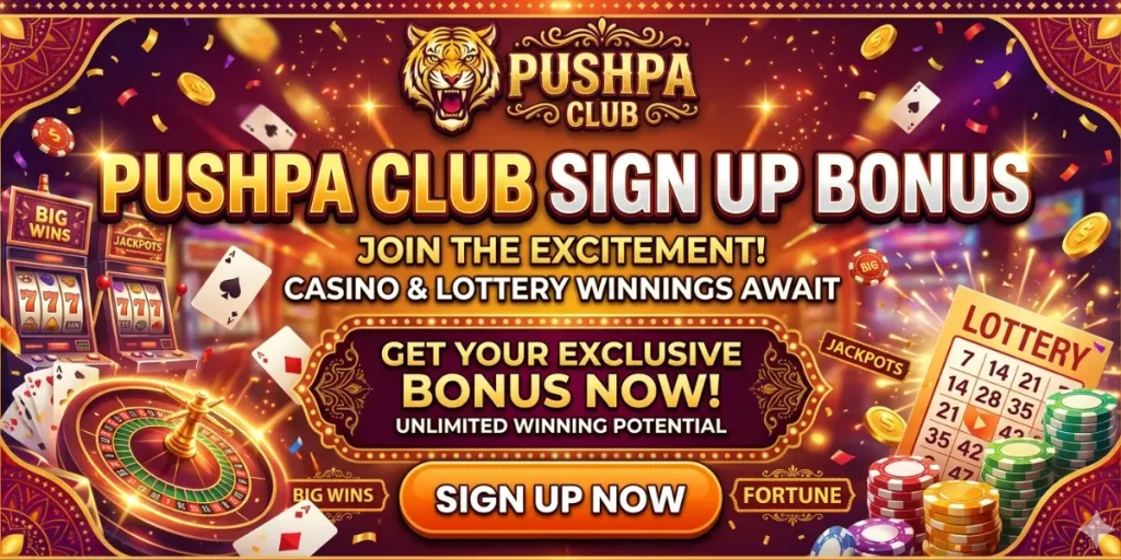 Pushpa Club Sign Up Bonus